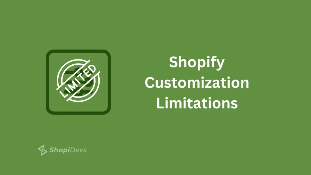 Shopify Customization Limitations