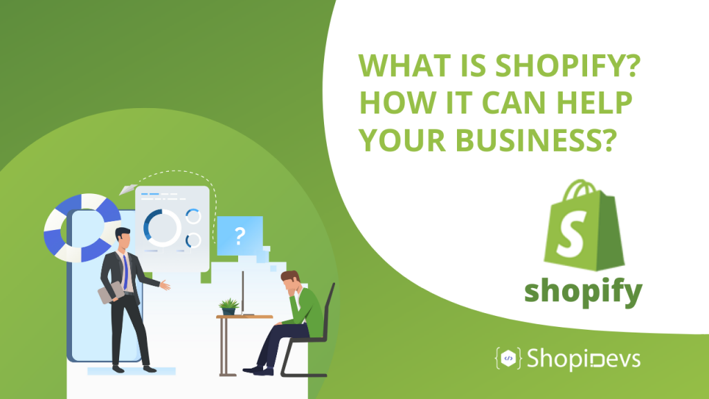 What is Shopify? How it can help your business?