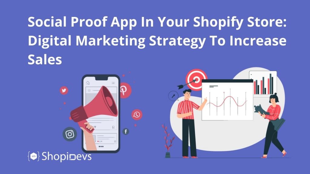 Social Proof App In Your Shopify Store: Digital Marketing Strategy To Increase Sales