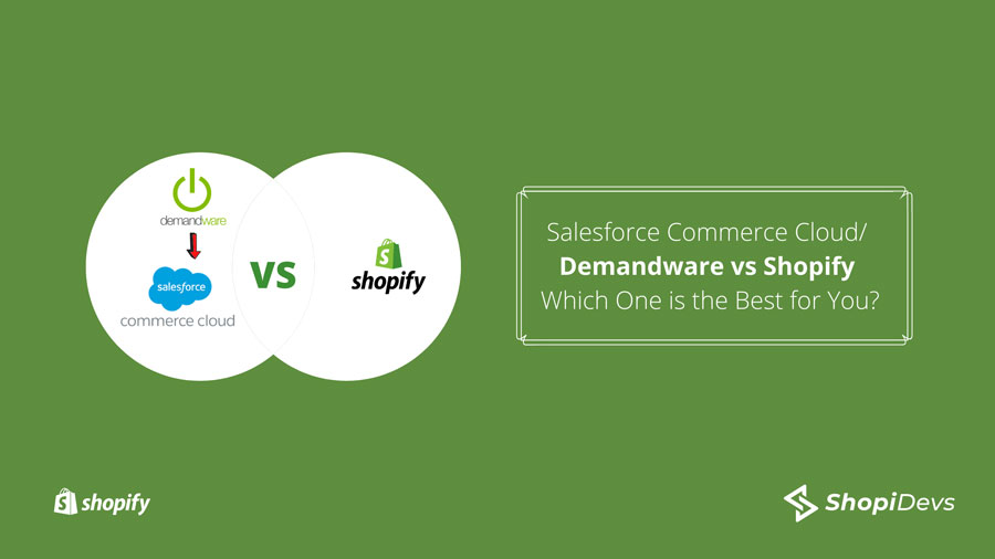Salesforce Commerce Cloud Demandware vs Shopify Which One is the Best for You