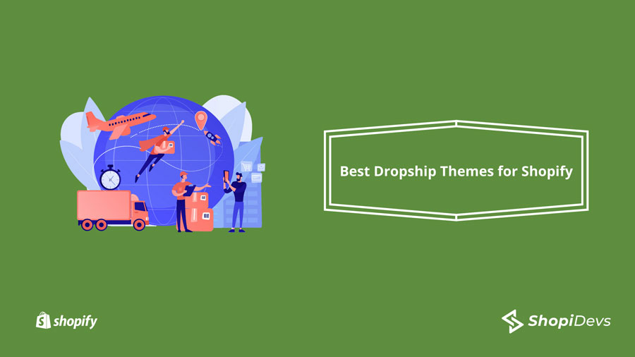 Best Dropship Themes for Shopify