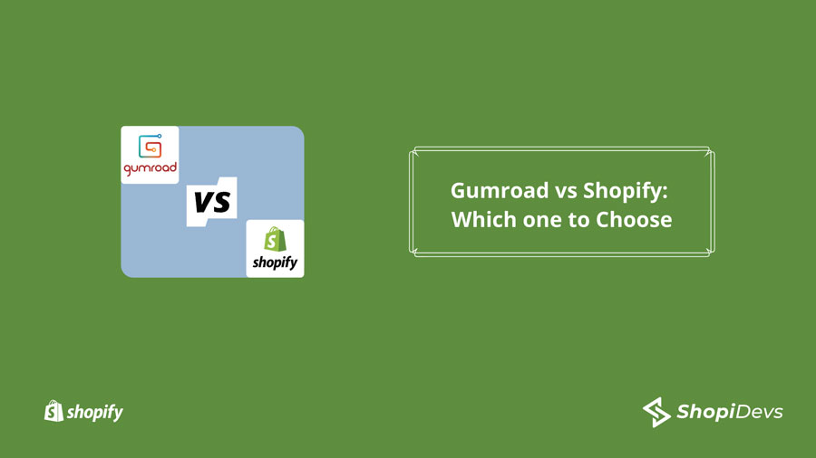 Gumroad vs Shopify: Which one to Choose