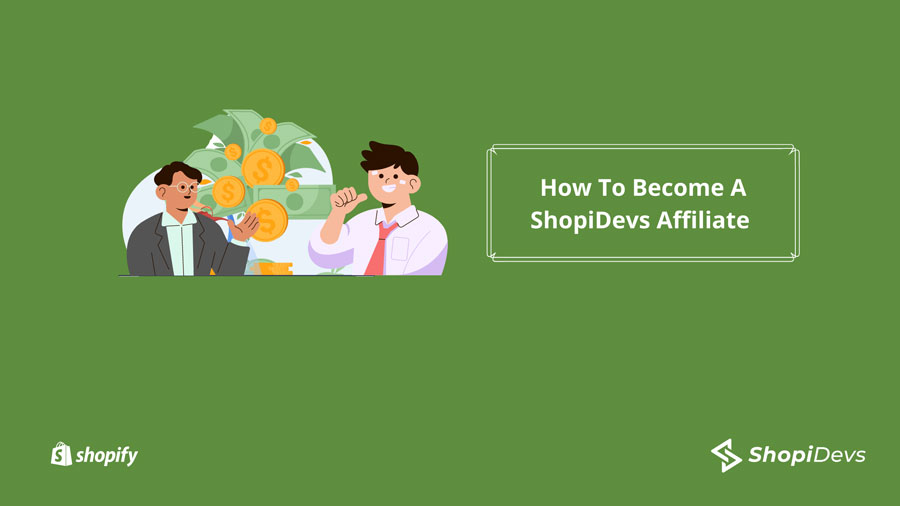 How To Become A ShopiDevs Affiliate