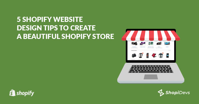 5 Shopify Website Design Tips To Create A Beautiful Shopify Store