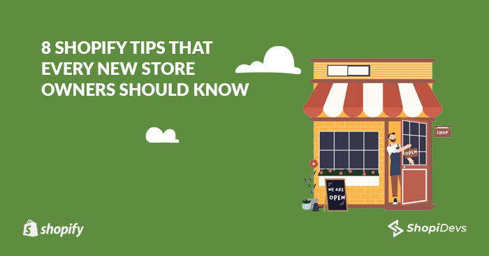 8 Shopify Tips That Every New Store Owners Should Know