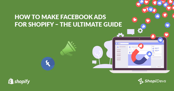 How To Make Facebook Ads For Shopify – The Ultimate Guide