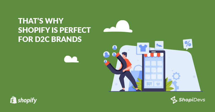 That’s Why Shopify Is Perfect For D2C Brands
