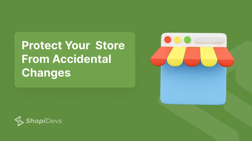 protect your store from accidental change